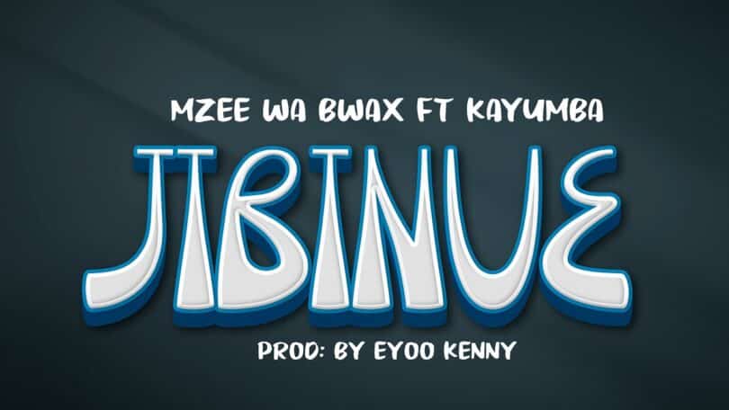 AUDIO Mzee Wa Bwax Ft Kayumba - Jibiniue MP3 DOWNLOAD