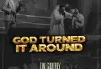 AUDIO Tim Godfrey - God Turned It Around Ft Nathaniel Bassey X Tim Bowman Jr MP3 DOWNLOAD