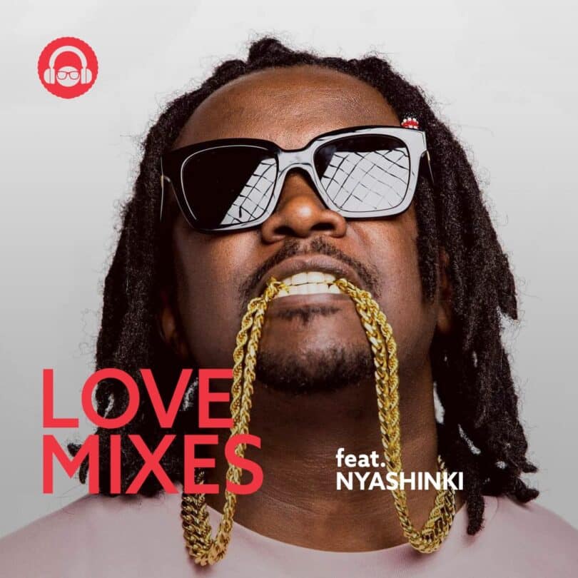 Download Love Mix Ft Nyashinski