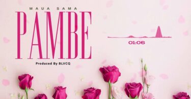 AUDIO Maua Sama - Pambe MP3 DOWNLOAD