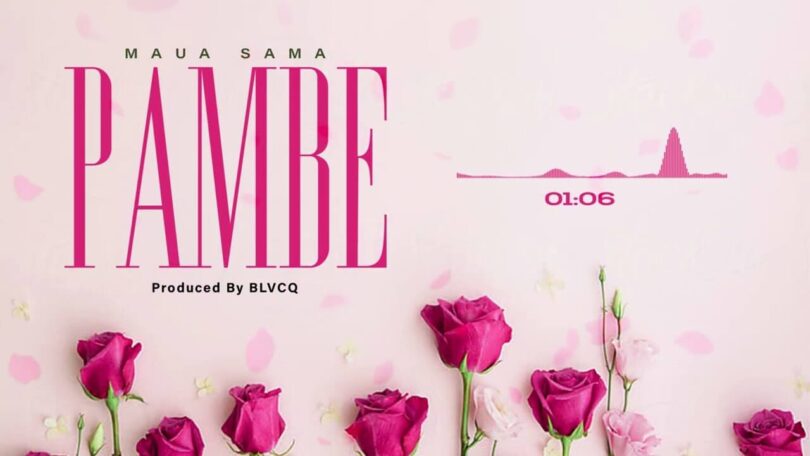 AUDIO Maua Sama - Pambe MP3 DOWNLOAD