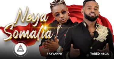 VIDEO Yared Negu Ft Rayvanny - Neya Somalia MP4 DOWNLOAD