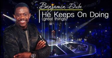 Benjamin Dube - He Keeps On Doing Lyrics