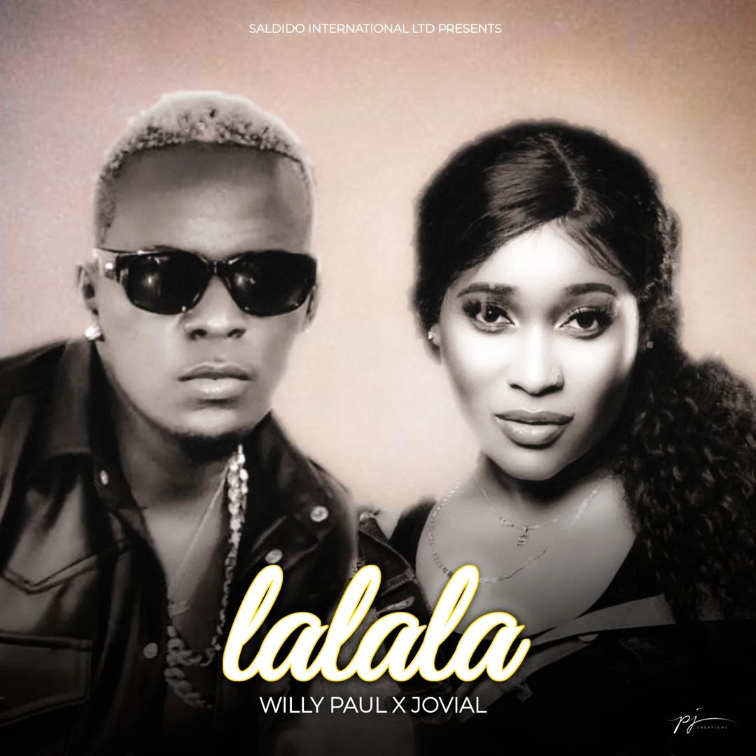 Willy Paul Ft Jovial - Lalala Lyrics — citiMuzik