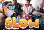 Camidoh Ft. Magixx – Slow Lyrics