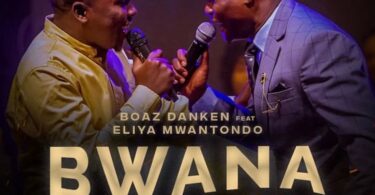 AUDIO Boaz Danken Ft. Eliya Mwantondo - Bwana Wewe Ni Mwema MP3 DOWNLOAD