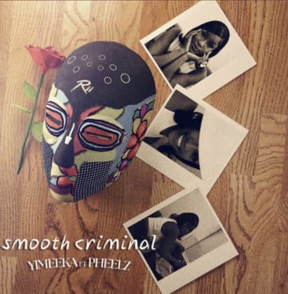 Yimeeka Ft. Pheelz – Smooth Criminal Lyrics