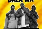 AUDIO Mejja Ft Kamwana X Veryl Mkali Wao - Dala Wa MP3 DOWNLOAD