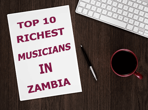 Top 10 Richest Musicians In Zambia 2022