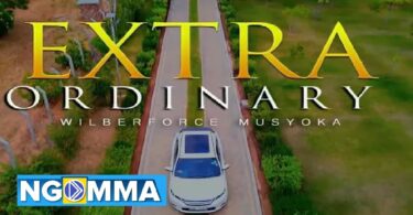 VIDEO Wilberforce Musyoka – Extra Ordinary MP4 DOWNLOAD