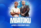 AUDIO Kapnea Ft Khaligraph Jones - Mbatoku MP3 DOWNLOAD