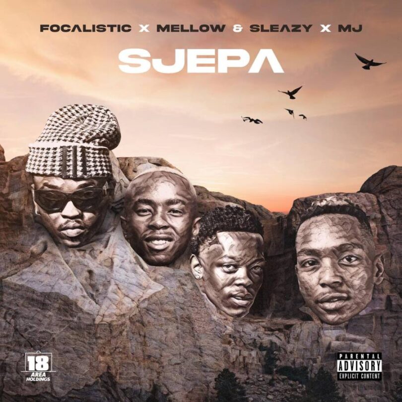 AUDIO Focalistic Ft. Mellow X Sleazy X M.J - SJEPA MP3 DOWNLOAD