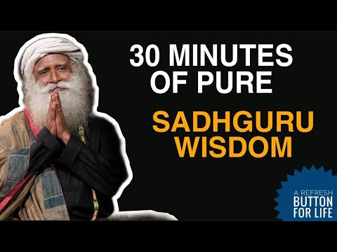 VIDEO 28 Minutes Of Pure Sadhguru's Wisdom - A Refresh Button For Your Life