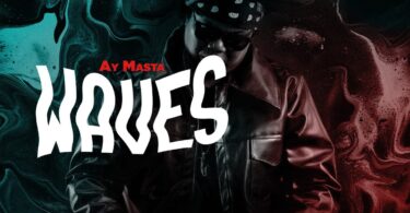 AUDIO Ay Masta - Waves MP3 DOWNLOAD