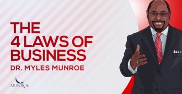 VIDEO Dr. Myles Munroe –The 4 Laws of Business.