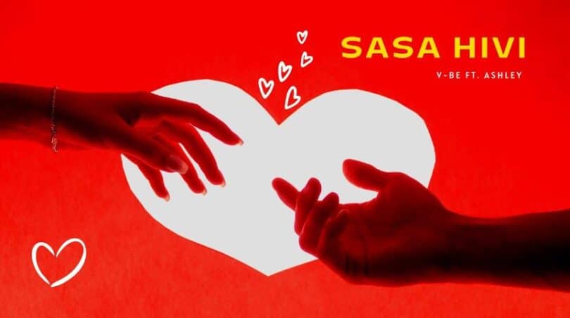 V-Be – Sasa Hivi Ft. Ashley Music Lyrics