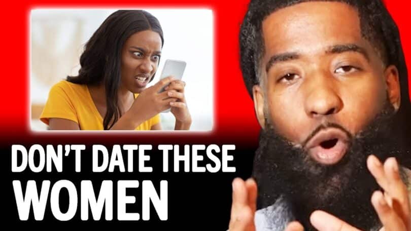 VIDEO: Never Date THESE 7 Types Of Women, They'll Make You MISERABLE.