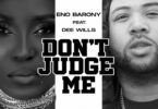 AUDIO Eno Barony - Don't Judge Me Ft. Dee Wills MP3 DOWNLOAD