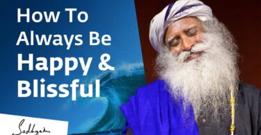 VIDEO How To Always Be Happy & Blissful | Sadhguru Exclusive