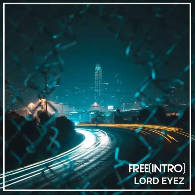 AUDIO Lord Eyez – Free (Intro) MP3 DOWNLOAD