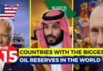 VIDEO:Top 15 Countries With The Largest Oil Reserves.