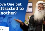 VIDEO: Sadhguru Committed But Still Attracted to Someone Else?