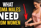 VIDEO 10 Things Sigma Males NEED From Women