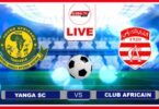 Tazama Live: Yanga Vs Club African - CAF