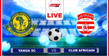 Tazama Live: Yanga Vs Club African - CAF