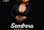 AUDIO Geosteady - Sembera MP3 DOWNLOAD