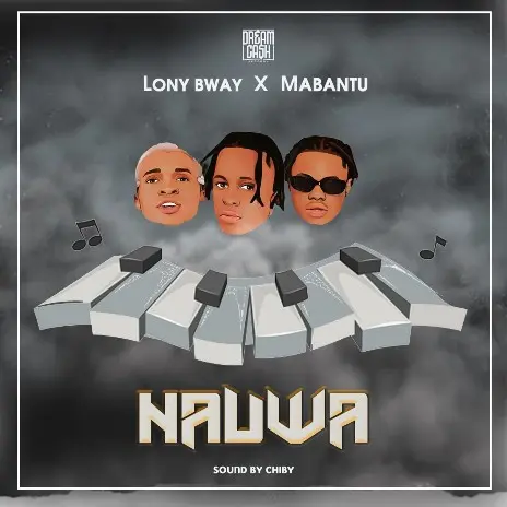 AUDIO Lony Bway - Nauwa Ft Mabantu MP3 DOWNLOAD