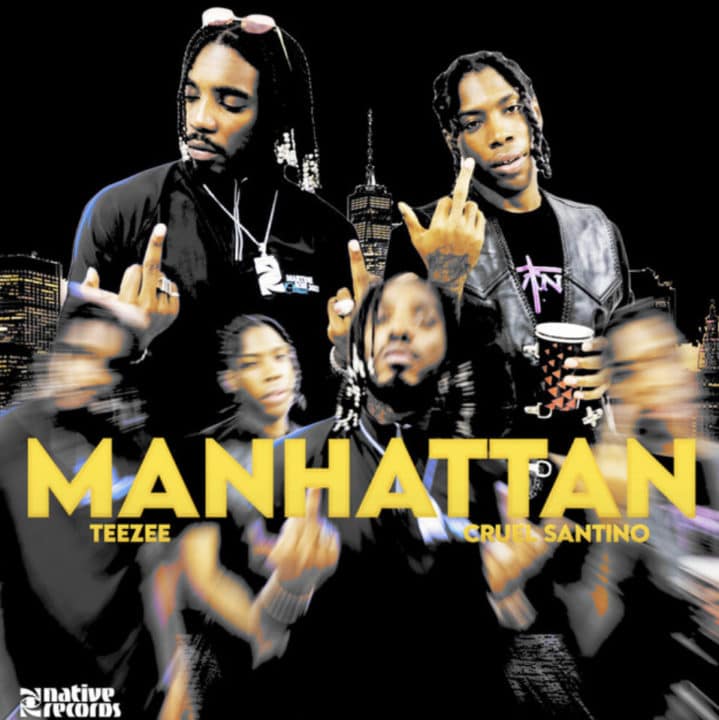 Teezee Ft Cruel Santino - Manhattan Lyrics