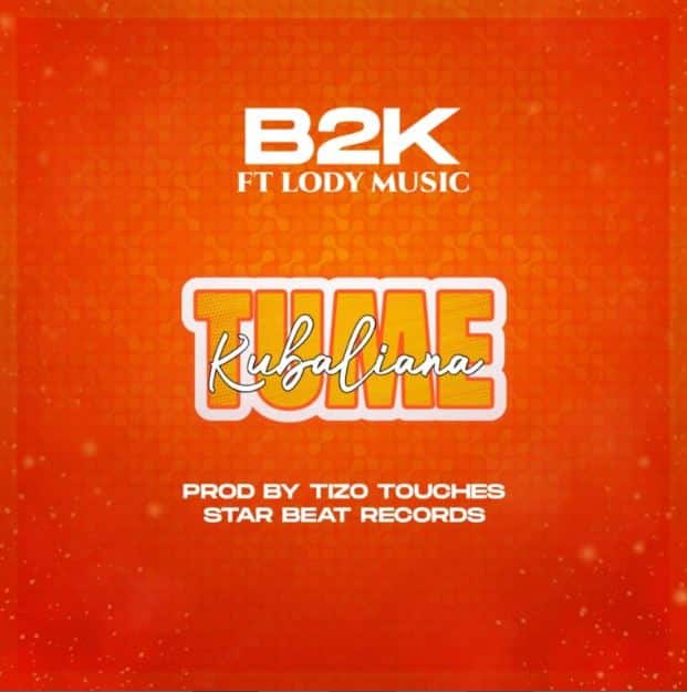 AUDIO B2K Ft Lody Music – Tumekubaliana MP3 DOWNLOAD