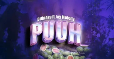 Billnass – Puuh Ft. Jay Melody LYRICS