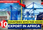 VIDEO The 10 African Countries That Export The Most Good Out