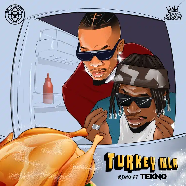 King Perryy Ft. Tekno - Turkey Nla Remix Lyrics