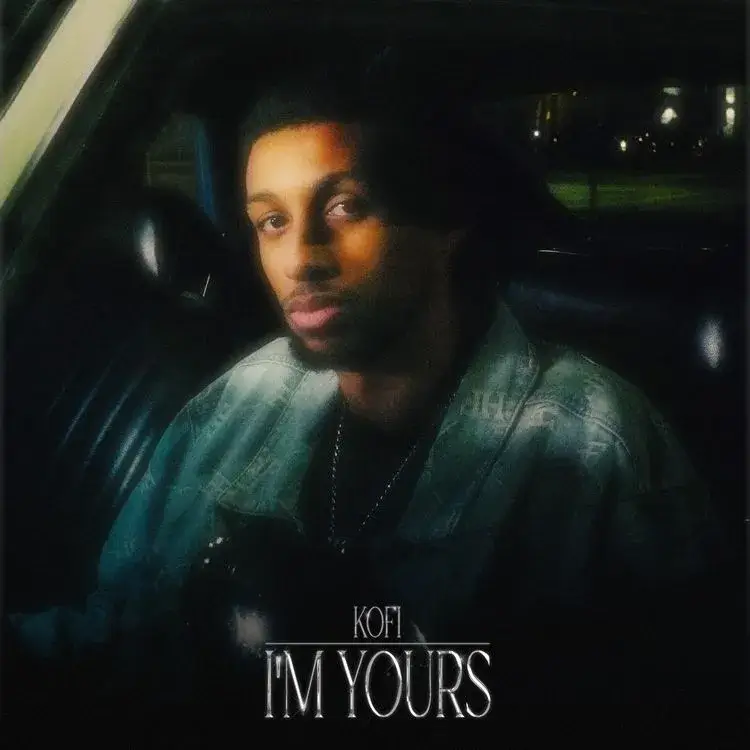 Kofi - I'm Yours LYRICS Ft. Nonso Amadi