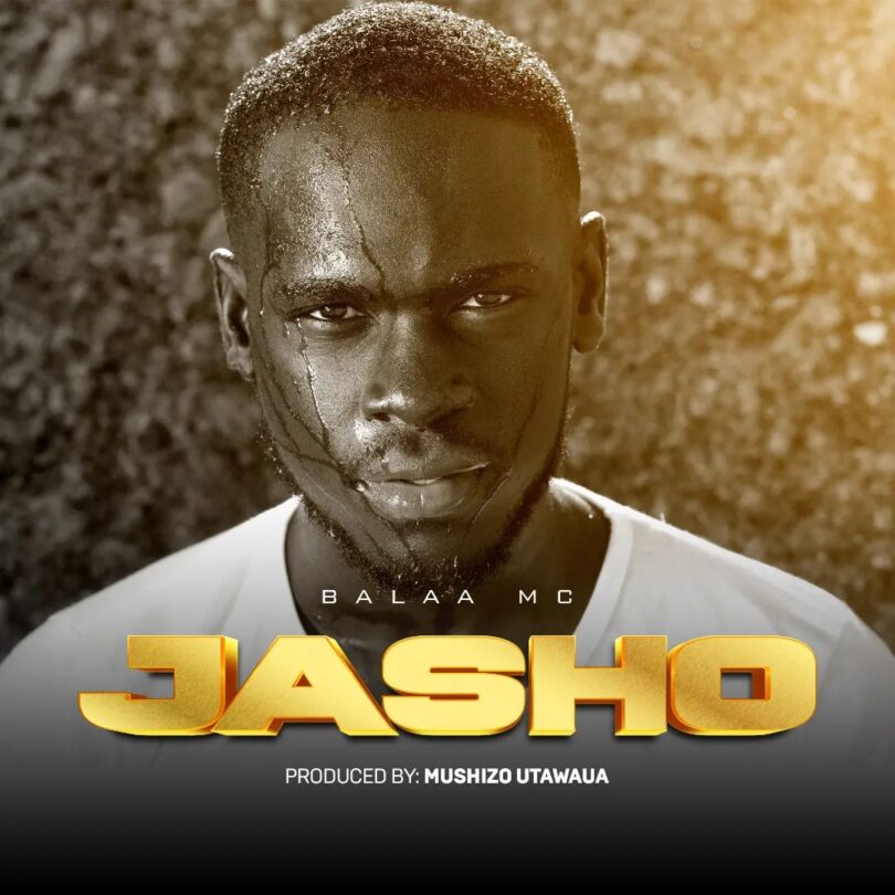 AUDIO Balaa Mc - Jasho MP3 DOWNLOAD