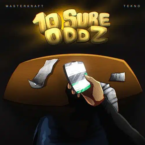 Masterkraft Ft. Tekno - 10 Sure Oddz Lyrics