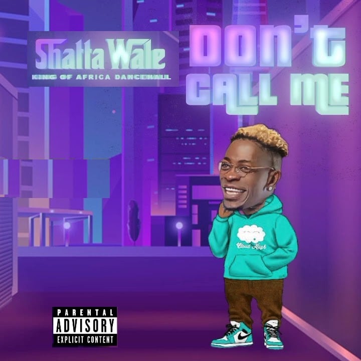 Shatta Wale - Don't Call Me Lyrics