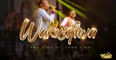 AUDIO The Vine Ft John Lisu - Wakusifiwa MP3 DOWNLOAD