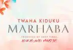 AUDIO Twaha Kiduku – Marhaba MP3 DOWNLOAD