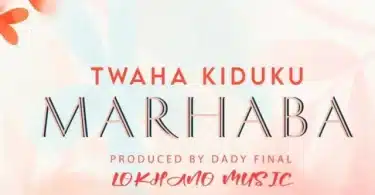 AUDIO Twaha Kiduku – Marhaba MP3 DOWNLOAD