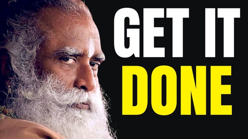 VIDEO Focus And Get It Done By Sadhguru