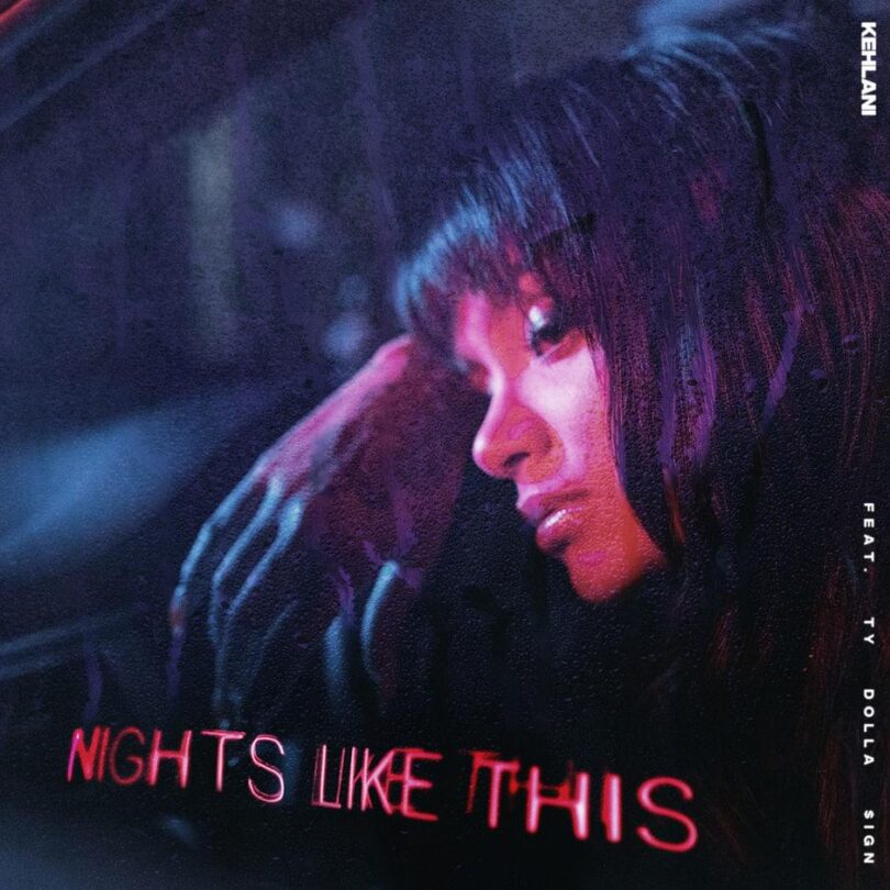 Kehlani - Nights Like This Ft. Ty Dolla $ign Lyrics