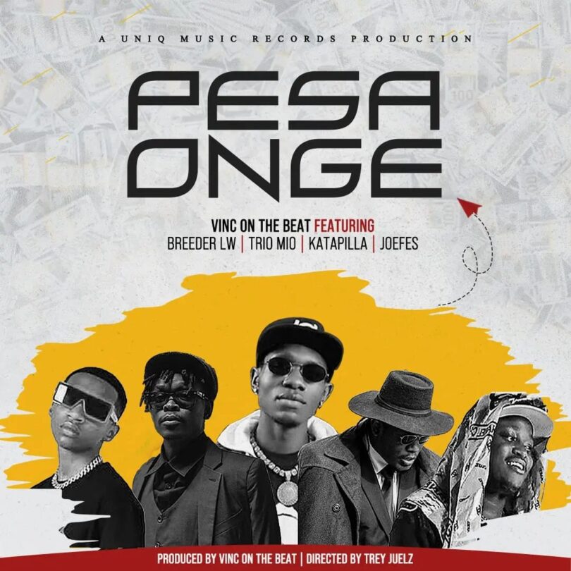 Vinc On The Beat - Pesa Onge Ft Breeder Lw X Trio Mio X Joefes X Katapilla