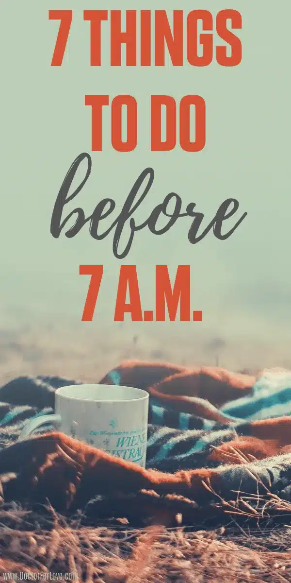 7 things to do before 7 AM morning to improve quality of your life 2023