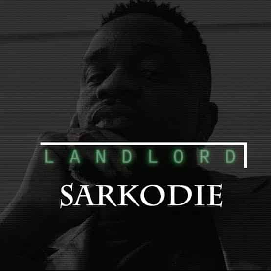 Sarkodie - Landlord Lyrics