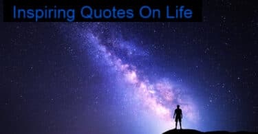 Best 100+ Famous and Inspiring Quotes On Life 2023