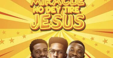 Moses Bliss Ft. Chizie X Festize - Miracle No Dey Tire Jesus Lyrics